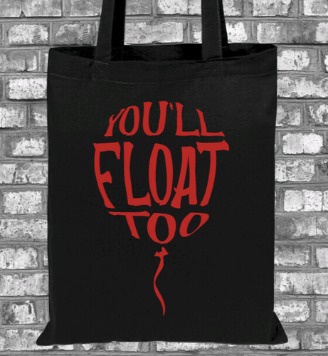It You'll Float Too Tote Bag