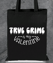 Load image into Gallery viewer, True Crime Is My Valentine Tote Bag