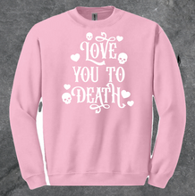Load image into Gallery viewer, Love You To Death Crewneck Jumper