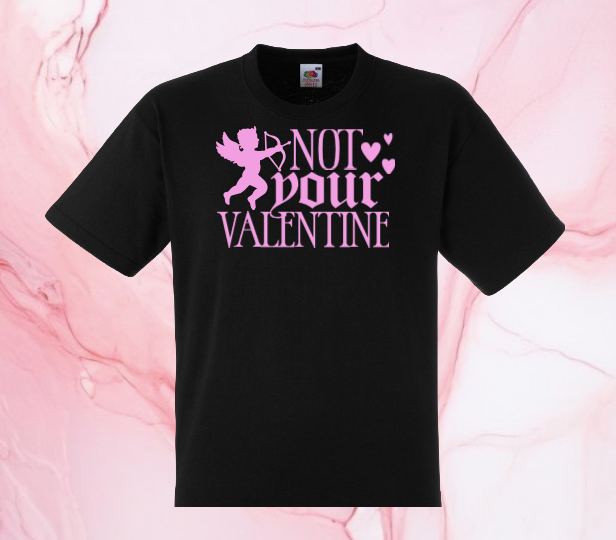 Not Your Valentine T-Shirt