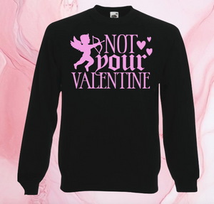 Not Your Valentine Crewneck Jumper