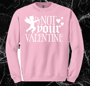 Not Your Valentine Crewneck Jumper