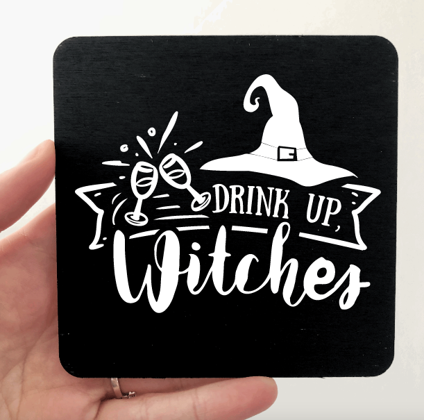 Drink Up Witches Coaster