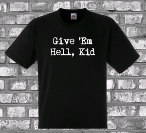 Give Em Hell T-Shirt (kids)
